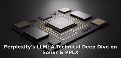 Perplexity's LLM: A Technical Deep Dive on Sonar & PPLX